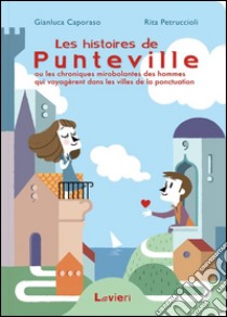 Les histoires de Punteville libro di Caporaso Gianluca; Petruccioli Rita