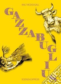 Gazzabuglius libro di McDougall Walt