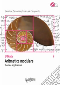 Aritmetica modulare libro di Damantino Salvatore; Campeotto Emanuele