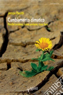 Cambiamento climatico libro di Pasotti Jacopo