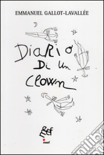 Diario di un clown libro di Gallot-Lavallée Emmanuel