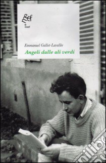 Angeli dalle ali verdi libro di Gallot-Lavallée Emmanuel