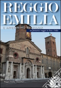 Reggio Emilia e l'Appennino reggiano. DVD libro