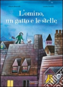 L'Omino, un gatto e le stelle libro di Benevelli Alberto