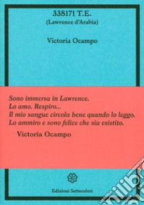 338171 T.E (Lawrence d'Arabia) libro di Ocampo Victoria