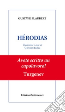Hérodias libro di Flaubert Gustave; Iudica G. (cur.)