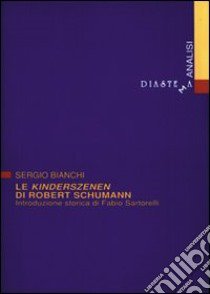 Le Kinderszenen di Robert Schumann libro di Bianchi Sergio