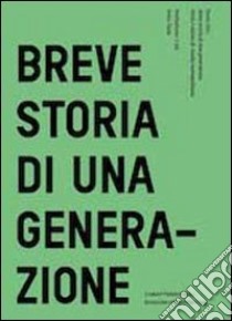 Breve storia di una generazione. Versi e visioni di rivolta metropolitana libro di Torto O. G.