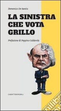 La sinistra che vota Grillo libro di De Santis Domenico