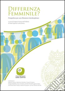 Differenza femminile? Prospettive per una riflessione interdisciplinare. Ediz. italiana e inglese libro