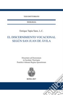 El discernimiento vocacional según San Juan de Ávila libro di Tapia Sanz Enrique