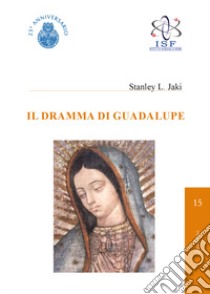 Il dramma di Guadalupe libro di Jaki Stanley L.