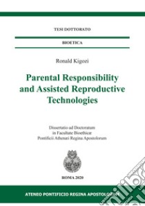 Parental responsibility and assisted reproductive technologies libro di Kigozi Ronald