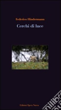 Cerchi di luce. Mottetti (2008-2009) libro di Hindermann Federico