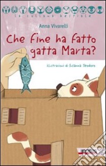 Che fine ha fatto gatta Marta? libro di Vivarelli Anna