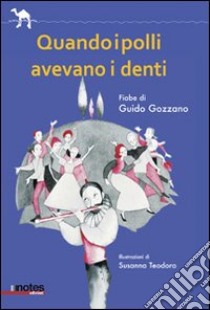 Quando i polli avevano i denti libro di Gozzano Guido