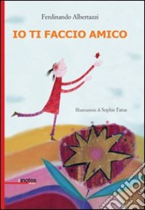 Io ti faccio amico libro di Albertazzi Ferdinando