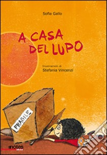 A casa del lupo. Ediz. illustrata libro di Gallo Sofia