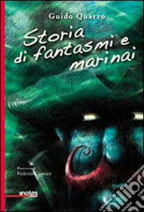 Storia di fantasmi e marinai libro di Quarzo Guido