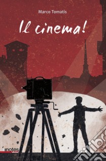 Il cinema! libro di Tomatis Marco