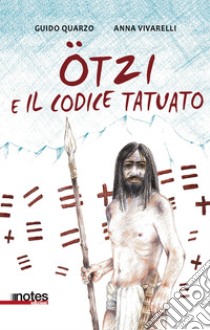 Otzi e il codice tatuato libro di Quarzo Guido; Vivarelli Anna