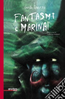 Fantasmi e marinai libro di Quarzo Guido