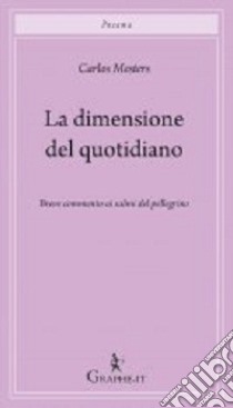 La dimensione del quotidiano. Breve commento ai salmi del pellegrino libro di Mesters Carlos; Russo R. (cur.)