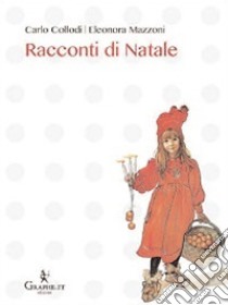 Racconti di Natale libro di Collodi Carlo; Mazzoni Eleonora