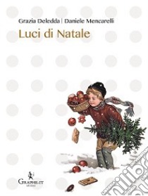 Luci di Natale libro di Deledda Grazia; Mencarelli Daniele