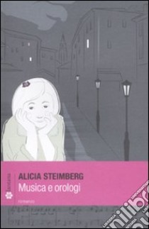 Musica e orologi libro di Steimberg Alicia