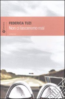 Non ci lasceremo mai libro di Tuzi Federica