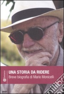 Una Storia da ridere. Breve biografia di Mario Monicelli. DVD. Con libro libro di Salinas Roberto