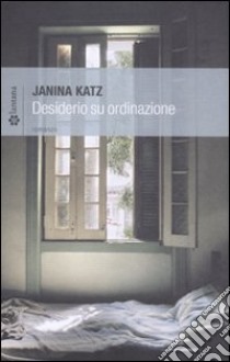 Desiderio su ordinazione libro di Katz Janina