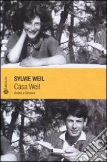 Casa Weil. Andrè e Simone libro di Weil Sylvie