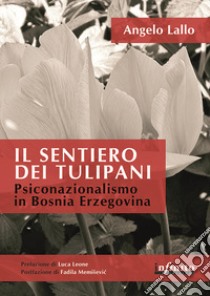 Il sentiero dei tulipani libro di Lallo Angelo