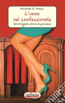 L'uomo nel confessionale libro di Grassi Riccardo E.