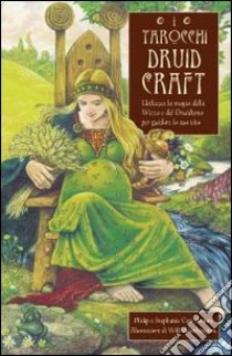 I tarocchi druid craft. Utilizza la magia della Wicca e del druidismo per guidare la tua vita. Con gadget libro di Carr-Gomm Philip; Carr-Gomm Stephanie