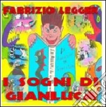 I sogni di Gianluca libro di Legger Fabrizio; Tomatis P. G. (cur.)