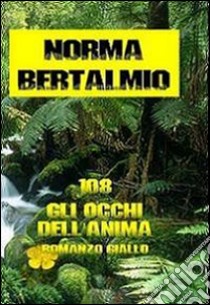 108. Gli occhi dell'anima libro di Bertalmio Norma; Tomatis P. G. (cur.)