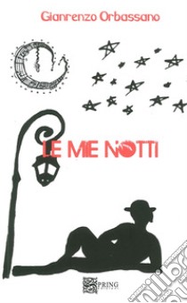 Le mie notti libro di Orbassano Gianrenzo