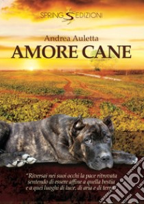 Amore cane libro di Auletta Andrea