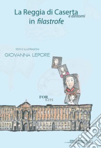 La Reggia di Caserta in filastrofe for kids libro di Lepore Giovanna