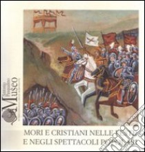 Mori e Cristiani nelle feste e negli spettacoli popolari libro di Perricone R. (cur.)