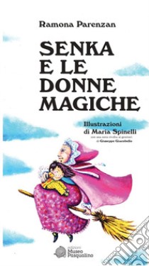 Senka e le donne magiche libro di Parenzan Ramona