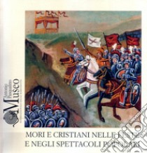 Mori e Cristiani nelle feste e negli spettacoli popolari libro di Perricone R. (cur.)