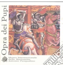 Opra dei pupi. Sicilianske marionetter. Ediz. danese e inglese libro