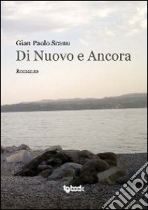 Di nuovo e ancora libro di Scanu Gian Paolo