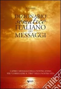 Dizionario somatico-italiano dei messaggi libro di Nezni Galeb