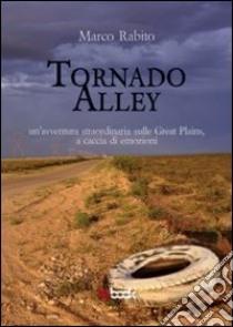 Tornado Alley libro di Rabito Marco