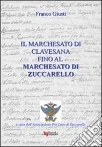 Il marchesato di Clavesana fino al marchesato di Zuccarello libro di Giusti Franco